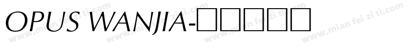 OPUS WANJIA字体转换